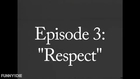 Episode 3 - Respect