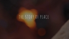 The Story of Place
