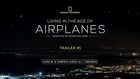 Living in the Age of Airplanes — Trailer #1