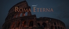ROMA ETERNA (Rome, The Eternal City)