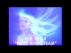U.S. Girls - Navy & Cream (Official Video)