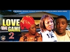 Love is a Game 2  - Nigerian Nollywood Movie