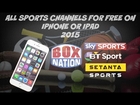 All Sports channels free - I phone and I pad 2015 All football streams