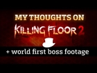 My thoughts on Killing Floor 2 - with world first boss footage