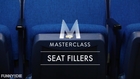 MasterClass:  Seat Fillers