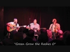 George Duff, Kevin Macleod & John Martin - Green Grow the Rashes O