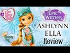 Ever After High - Epic Winter Ashlynn Ella Doll | Review & Unboxing