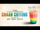 Chaar Cutting |  Exclusive Official Trailer | Releasing 29th May