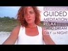 Guided Meditation- Body Scan - Deep Relaxation - Grounding Out Of Body Journey - Day Or Night