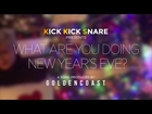 Kick Kick Snare - What Are You Doing New Year’s Eve?