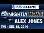 INFOWARS Nightly News: with Jakari Jackson Thursday December 18 2014: Plus Special Reports