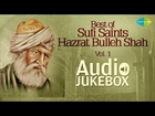 Best of Sufi Saints - Hazrat Bulleh Shah | Sufi Hit Songs | Audio Jukebox