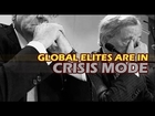 Global Elites Are In CRISIS Mode