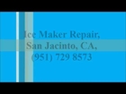 Ice Maker Repair, San Jacinto, CA, (951) 729 8573