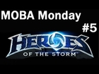 MOBA Monday - Heroes of The Storm Round #5