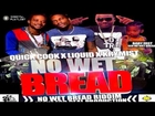 Quick Cook Feat. Zj Liquid & Krymist - Bread (Watch D Lean) - No Wet Bread Riddim - October 2014
