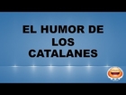 El mejor humor de los catalanes - Chistes cortos.