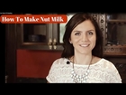 How To Make Nut Milk At Home