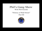 Phil's Gang - The History of Wall Street Part III