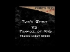 Twin's Spirit vs. Psykoz of Mind Travel Light Speed (Special Edit) Techno