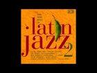 The Very Best Of Latin Jazz 2
