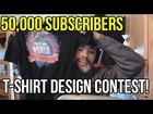 50,000 Subscribers | T-Shirt Design Contest! [Calling All Designers]