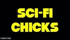 Sci Fi Chicks