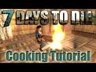 7 Days to Die - Cooking Tutorial