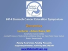 2014 DDF Stomach Cancer Education Symposium - Genomics -- Adam Bass, MD