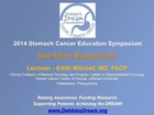2014 DDF Stomach Cancer Education Symposium - Side Effect Management -- Edith Mitchell, MD