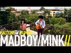 MADBOY/MINK - ALLEY CATS (BalconyTV)