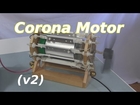 Corona Motor (v2) or Electrostatic Motor/Atmospheric Motor