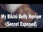 My Bikini Belly | My Bikini Belly Review [Secret Exposed]
