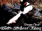 Oregon Coast Winter Steelhead Fishing