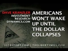 AMERICANS WON'T WAKE UP UNTIL THE DOLLAR COLLAPSES -- Dave Kranzler