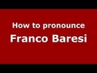 How to pronounce Franco Baresi (Italian/Italy) - PronounceNames.com