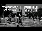Evergreen Cemetery | ep.17 | Tom Explores Los Angeles