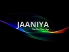 Jaaniya ft. Latest love songs 2014 Sahil Arora (Hillz)