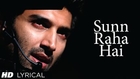 Sunn Raha Hai Na Tu Aashiqui 2 Full Song With Lyrics _ Aditya Roy Kapur, Shraddha Kapoor