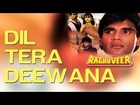 Dil Tera Deewana - Raghuveer | Sunil Shetty & Shilpa Shirodkar | Kumar Sanu & Poornima