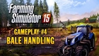 Farming Simulator 15 - Gameplay #4 Bale Handling [EN]