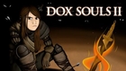 Let's Suck At: Dark Souls II! Episode 3 [Cowardly]