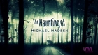 The Haunting Of [VO] - S04E07 - Michael Madsen [720p]