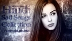 LATEST Hindi Sad Songs Collection 2015