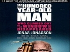 The 100-Year-Old Man Who Climbed Out the Window and Disappeared (2013) Full Movie