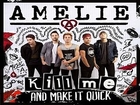 [ DOWNLOAD MP3 ] Amelie - Kill Me (And Make It Quick)
