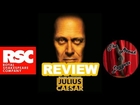 Julius Caesar Review – Royal Shakespeare Company (RSC) Stratford
