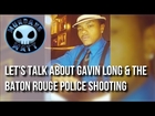 [News] Let's talk about Gavin Long & the Baton Rouge Police Shooting